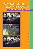 Image de My Race with Prostate Cancer: A Runner's Journal