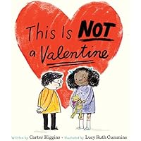 This Is Not a Valentine: (Valentines Day Gift for Kids, Children's Holiday Books)