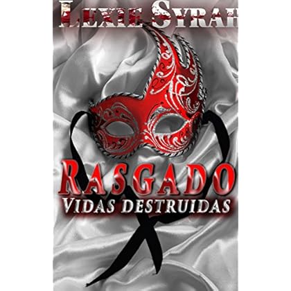 Rasgado: Una novela de Romance oscuro BDSM (Vidas destruidas nº 1)