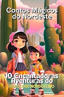 Livro 10 Encantadoras Aventuras do Folclore Nordestino
