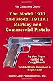 The Model 1911 and Model 1911A1 Military and Commercial Pistols
