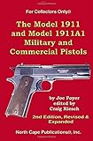 The Model 1911 and Model 1911A1 Military and Commercial Pistols