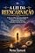 Livro A Lei da Reencarnação: Como as Vidas Sucessivas Explicam o Karma, os Relacionamentos, o Propósito da Alma e o Verdadeiro Sentido da Vida