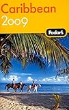 Fodor's Caribbean 2009 (Travel Guide) by
