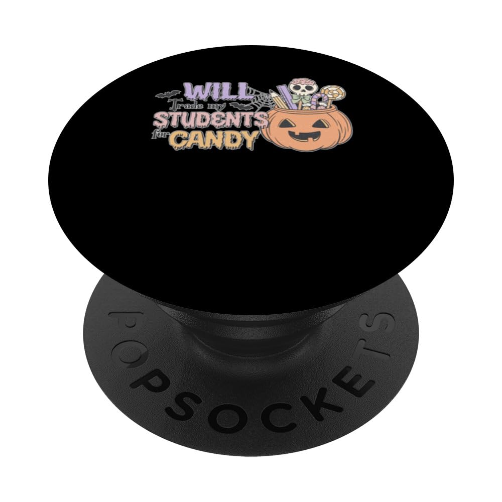 Will Trade My Students For Candy Spooky Halloween Creepy PopSockets Swappable PopGrip