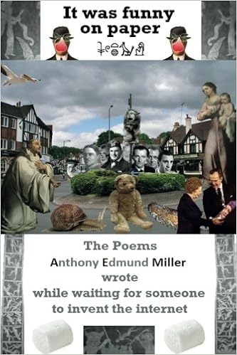 It Was Funny On Paper Poems A E Miller Wrote Before The Internet Miller Mr Anthony Edmund 9781505986679 Amazon Com Books