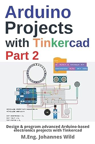 Arduino Projects with Tinkercad | Part 2: Design & program advanced ...