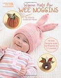 Warm Hats for Wee Noggins-19 Knit Designs Sized for Preemie to 12 Months by Glenna Anderson Muse