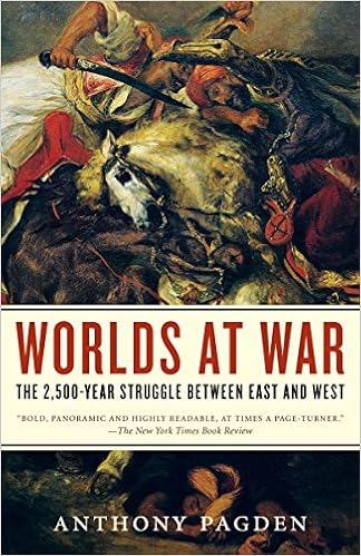 Worlds at War ,The 2.500-Year Straggle between East and West - Anthony Pagden