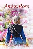 Amish Rose by Hannah Miller