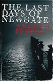 Front cover for the book The Last Days of Newgate by Andrew Pepper
