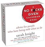 A No F*cks Given 2020 Day-to-Day Calendar: advice for people who hate being told what to do by Sarah Knight
