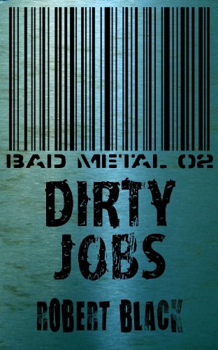 Bad Metal 02: Dirty Jobs