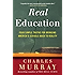 Real Education: Four Simple Truths for Bringing America's Schools Back to Reality