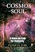The Cosmos of Soul: A Wake-Up Call For Humanity (Sirian Revelations) by 