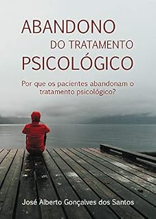 Livro Abandono do Tratamento Psicológico: Por que os pacientes abandonam o tratamento psicológico?