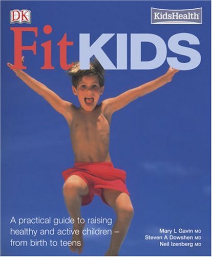Fit Kids by Mary L. Gavin MD, Steven A. Dowshen MD, Neil Izenberg MD