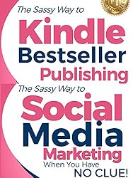 Kindle Bestseller Publishing + Social Media Marketing: Two Book Internet Marketing Bundle