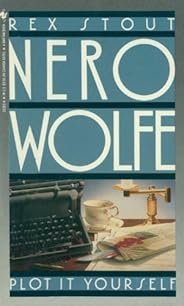 Plot It Yourself (A Nero Wolfe Mystery Book 32)