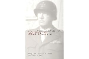G-2: Intelligence for Patton: Intelligence for Patton (Schiffer Military History Book)