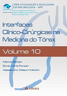 Interfaces Clínico-cirúrgicas na Medicina do Tórax - Volume 10 (Série Atualização e Reciclagem em Pneumologia - SPPT)