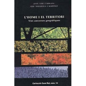 L'home i el territori: Vint converses geogràfiques (Col·lecció Camí ral) (Catalan Edition)