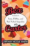 Bex Carter 5: Love, Politics, and Red Velvet Cupcakes (The Bex Carter Series)