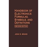 Handbook of Electronics Formulas, Symbols, and Definitions