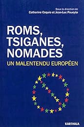 Roms, tsiganes, nomades, un malentendu européen