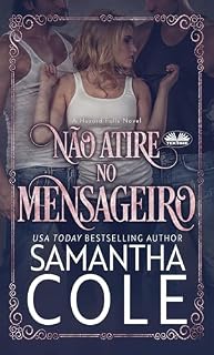 Livro Não Atire no Mensageiro (Hazard Falls Livro 2 1)
