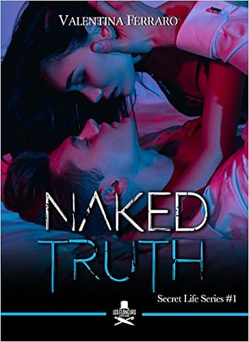 Valentina Ferraro - Secret life 01. Naked Truth (2018)
