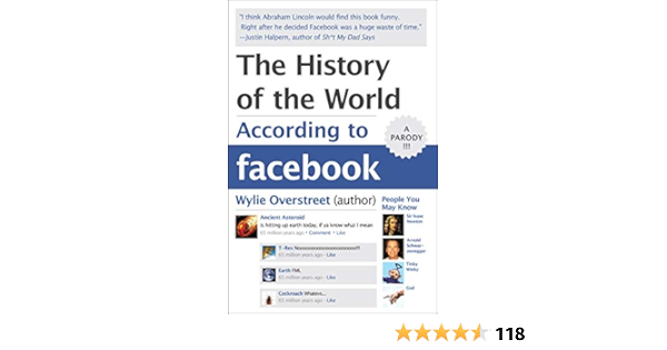 The History Of The World According To Facebook Overstreet Wylie 8589778888888 Amazon Com Books