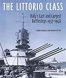 The Littorio Class: Italy's Last and Largest