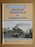 Image de Ardsley, Wakefield and Normanton (Railway Memories)