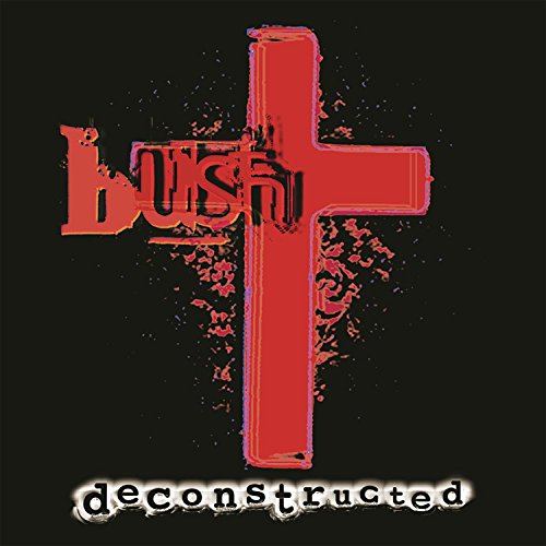 Bush - Deconstructed (Remastered) - Zortam Music