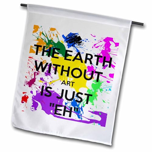 3dRose fl_159623_1 The Earth without Art is Just Eh Artist Art Teacher Professo…