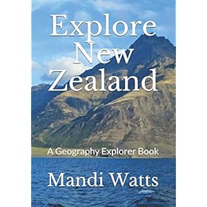 Explore New Zealand: A Geography Explorer Book