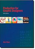 Production for Graphic Designers by Alan Pipes