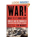 War! What Is It Good For?: Conflict and the Progress of Civilization from Primates to Robots
