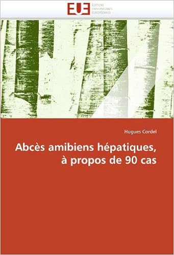 Amazon Fr Abces Amibiens Hepatiques A Propos De 90 Cas Cordel Hugues Livres