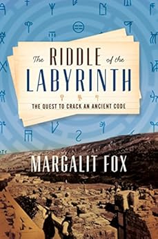 The Quest to Crack an Ancient Code - Margalit Fox