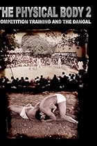 The Physical Body 2: Competition training and the Dangal