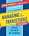 Managing Transitions: Making the Most of Change