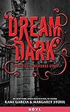 Dream Dark: A Beautiful Creatures Story (Dangerous Creatures)