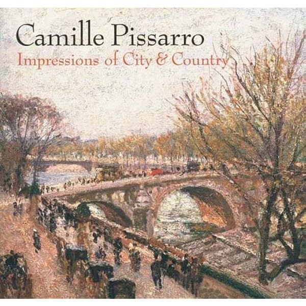 Camille Pissarro: Impressions of City and Country: Levitov, Karen