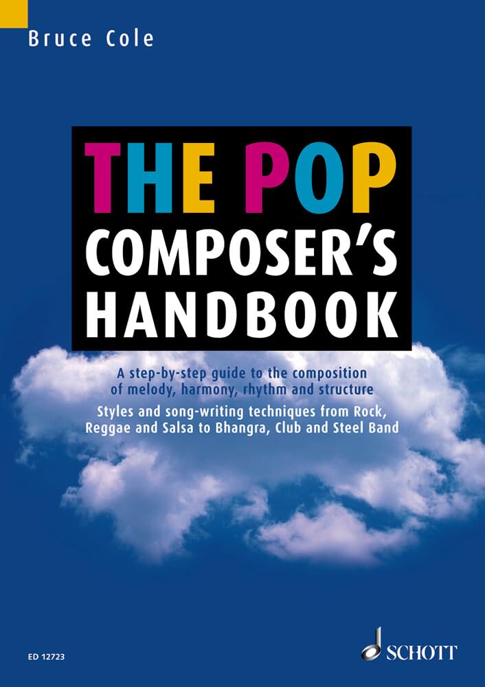 The Pop Composer's Handbook: A Step-by-Step Guide to the Composition of Melody, Harmony, Rhythm and Structure