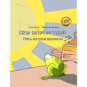 Cinco metros de tiempo/Pyat' metrov vremeni: Libro infantil ilustrado español-ruso (Edición bilingüe) (Spanish Edition)