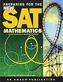 Preparing for the New SAT: Mathematics Student Edition Preparing for the New SAT: Mathematics Student Edition