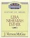 Thru the Bible Vol. 15: History of Israel (Ezra/Nehemiah/Esther) by J. Vernon McGee