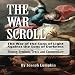 The War Scroll: The War of the Sons of Light Against the Sons of Darkness: History, Symbols, Texts, by 
